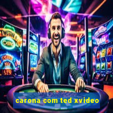 carona com ted xvideo