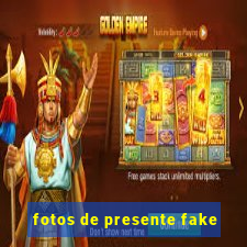 fotos de presente fake