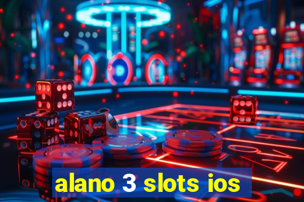 alano 3 slots ios