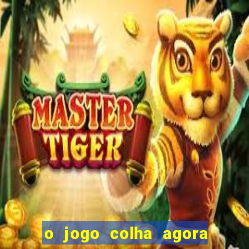 o jogo colha agora paga mesmo