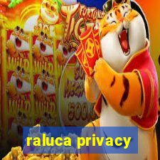 raluca privacy