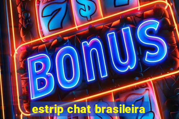 estrip chat brasileira