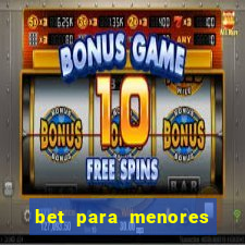 bet para menores de 18