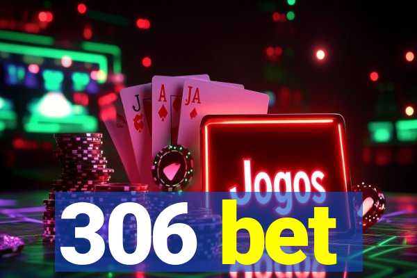 306 bet