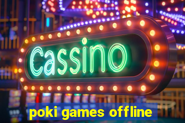 poki games offline