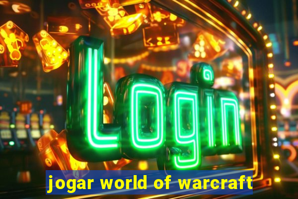 jogar world of warcraft