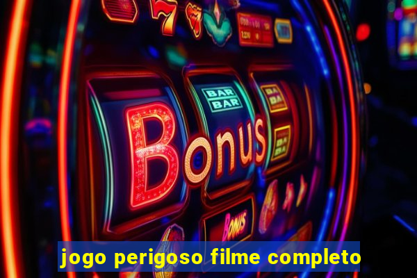 jogo perigoso filme completo