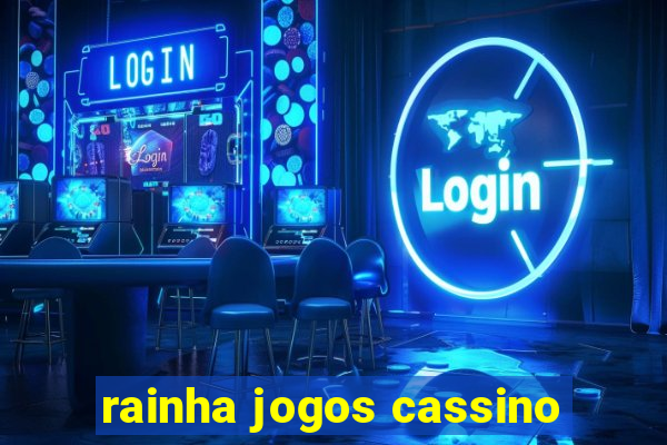 rainha jogos cassino