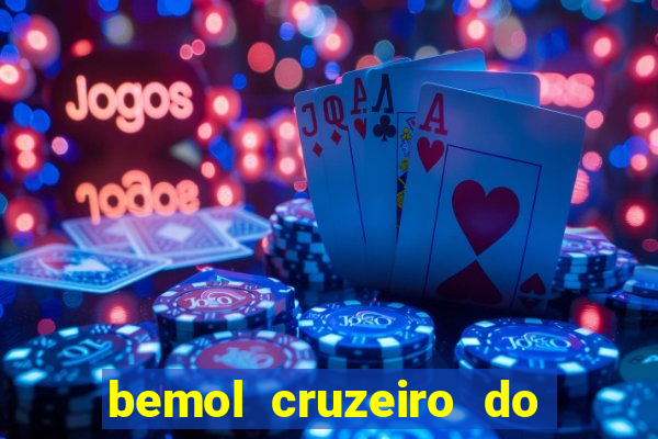 bemol cruzeiro do sul acre