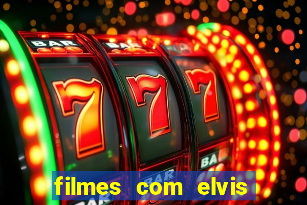 filmes com elvis presley dublado