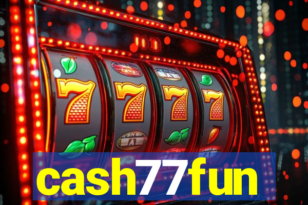 cash77fun