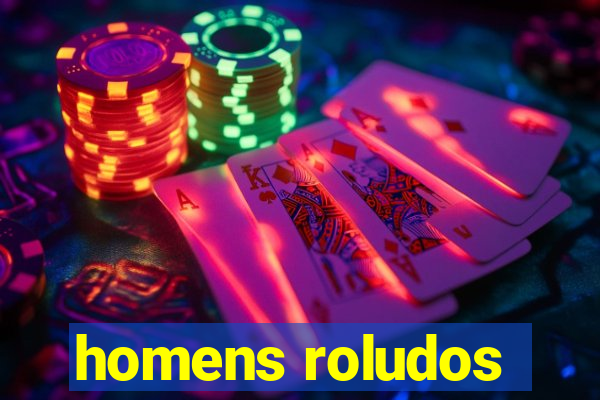 homens roludos