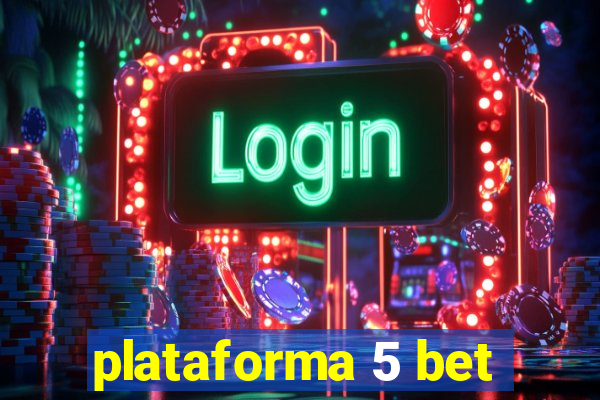 plataforma 5 bet