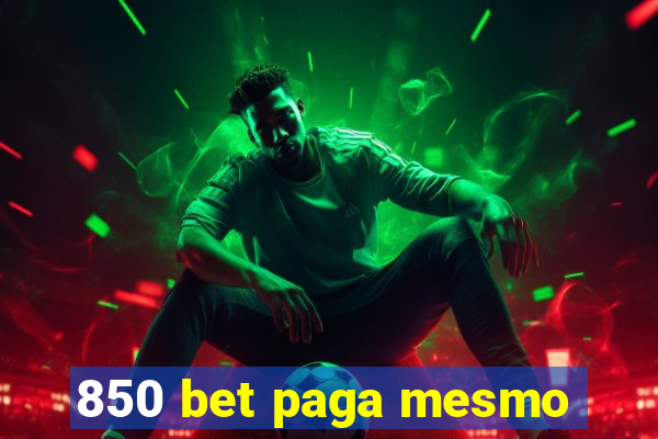 850 bet paga mesmo