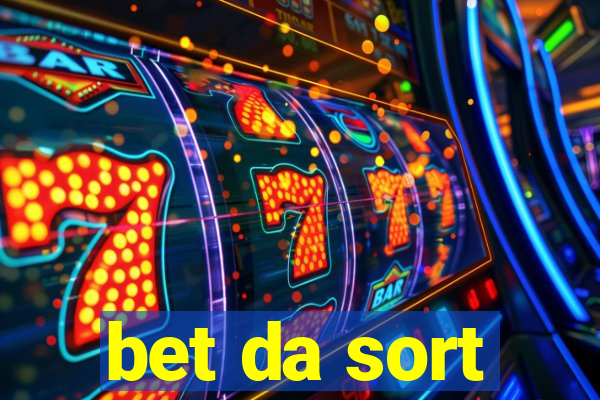 bet da sort