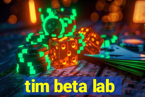 tim beta lab