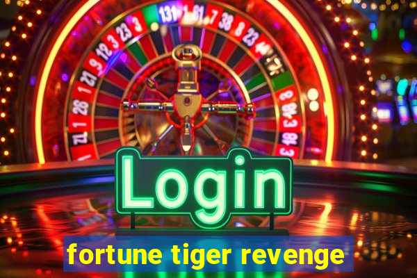 fortune tiger revenge