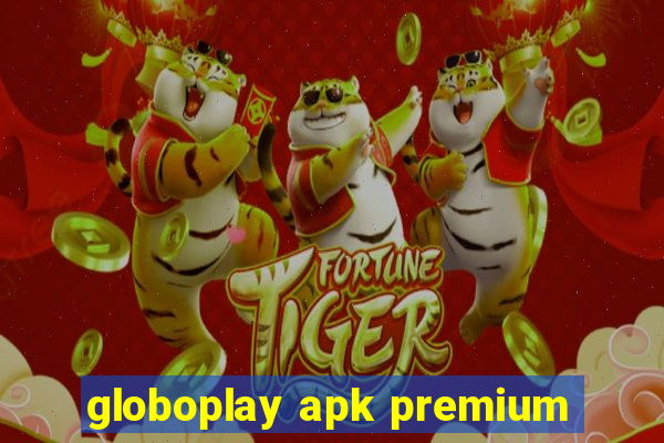 globoplay apk premium