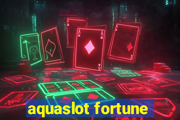 aquaslot fortune