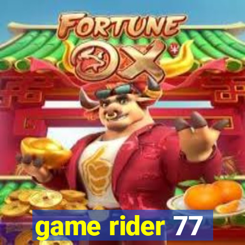 game rider 77