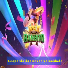 Leopardo das neves velocidade