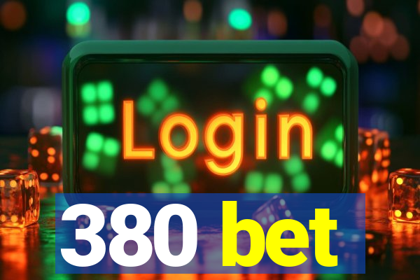 380 bet