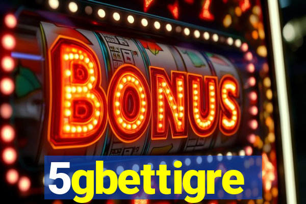 5gbettigre