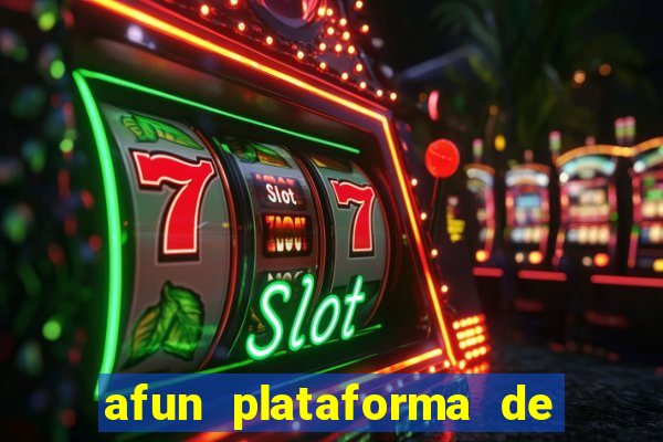 afun plataforma de jogos para ganhar dinheiro