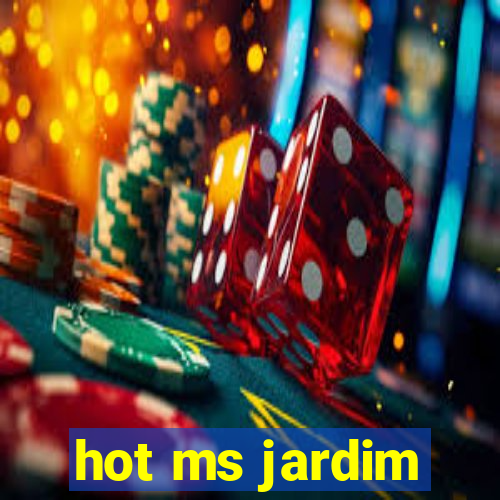 hot ms jardim