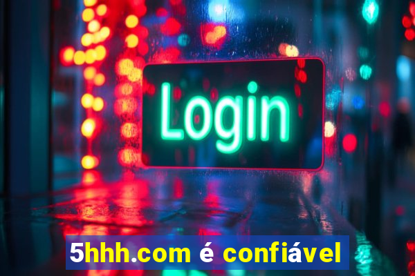 5hhh.com é confiável