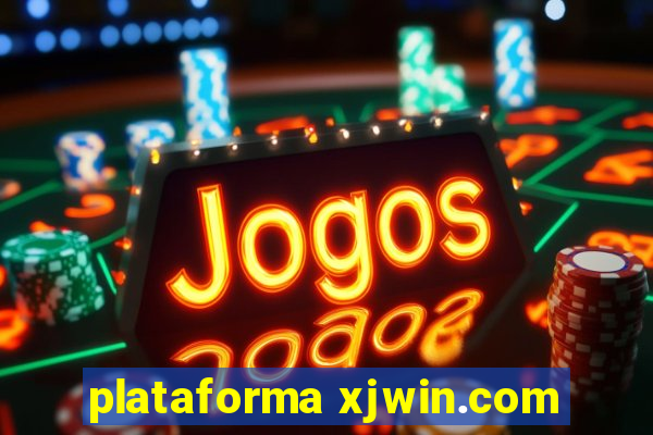 plataforma xjwin.com