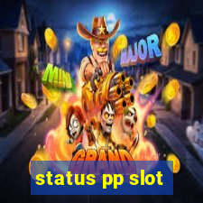 status pp slot