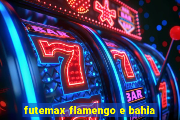 futemax flamengo e bahia