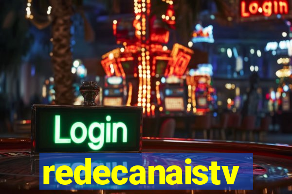 redecanaistv