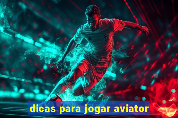 dicas para jogar aviator