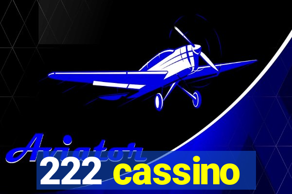 222 cassino