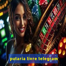 putaria livre telegram