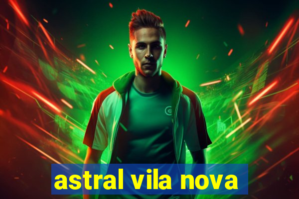 astral vila nova