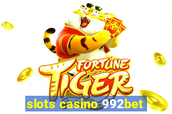 slots casino 992bet