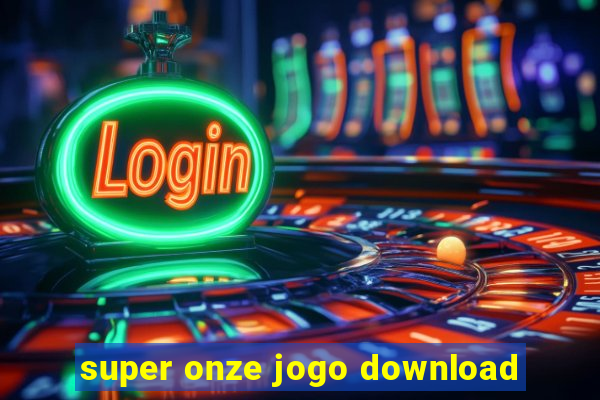 super onze jogo download