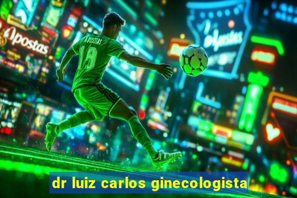 dr luiz carlos ginecologista