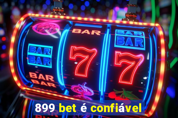 899 bet é confiável