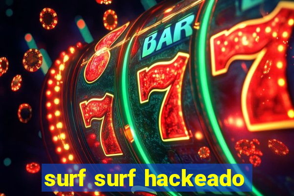 surf surf hackeado