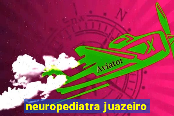 neuropediatra juazeiro