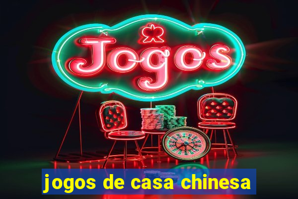 jogos de casa chinesa