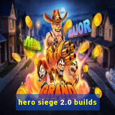 hero siege 2.0 builds