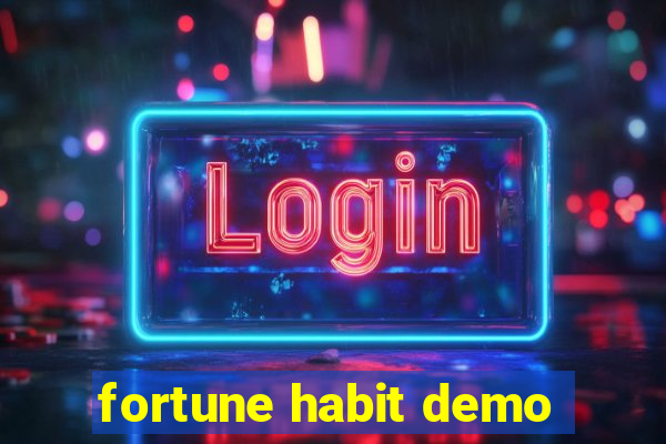 fortune habit demo