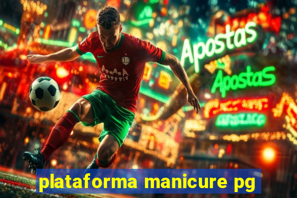 plataforma manicure pg