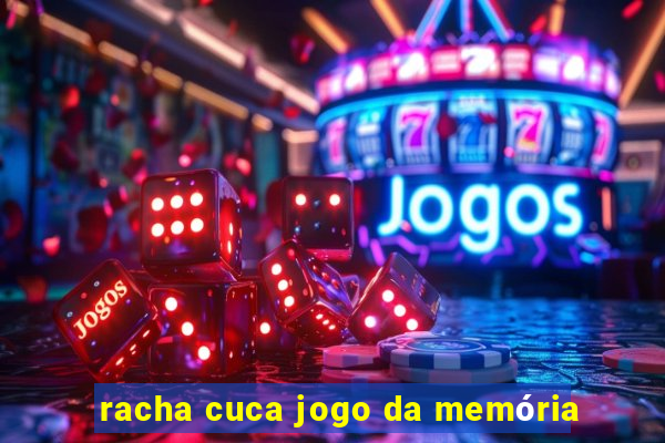 racha cuca jogo da memória