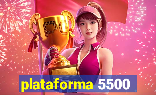 plataforma 5500